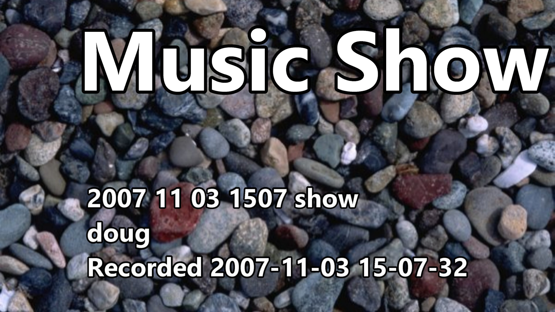 2007 11 03 1507 Show Doug Laustsen Recorded 2007-11-03 15-07-32